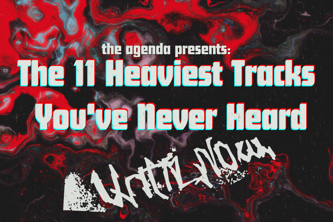 The 11 Heaviest Tracks You've Never Heard (Until Now)