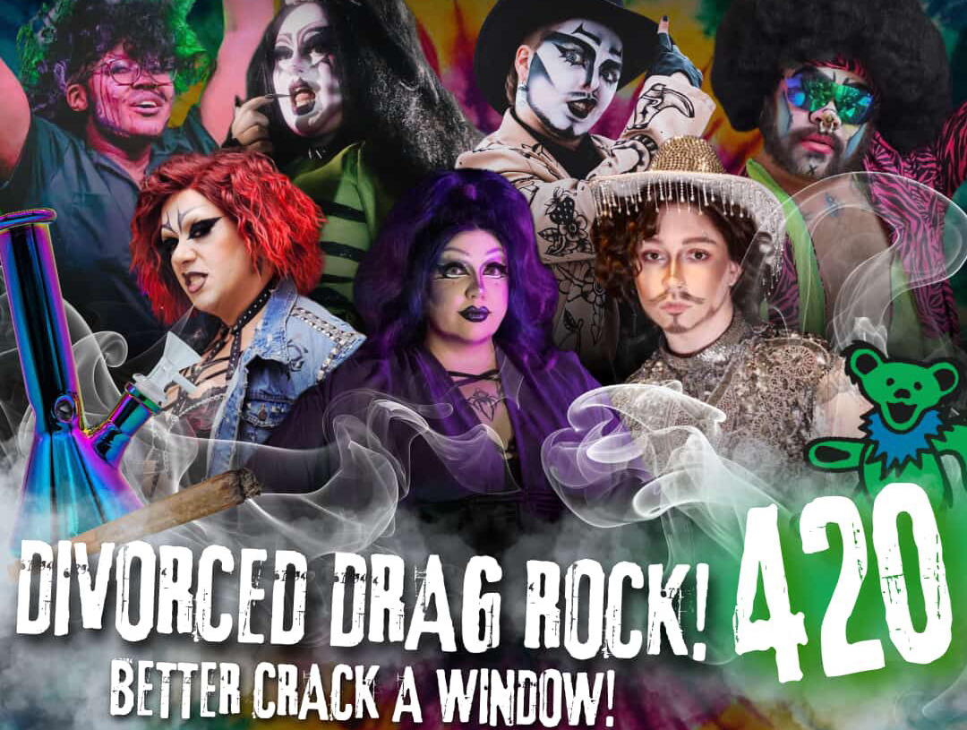 The Twisted Transitioner Announces "Divorced Drag Rock 420"